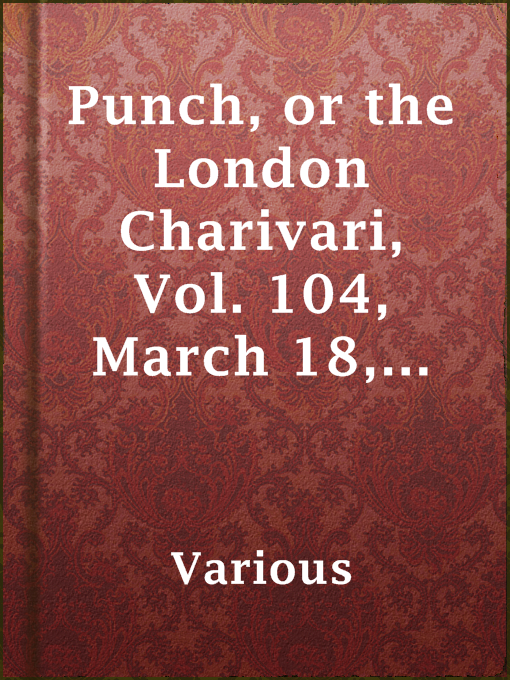 Title details for Punch, or the London Charivari, Vol. 104, March 18, 1893 by Various - Available